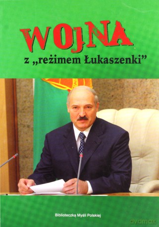 Wojna z "reżimem Łukaszenki" - Lech Z. Niekrasz [KSIĄŻKA]