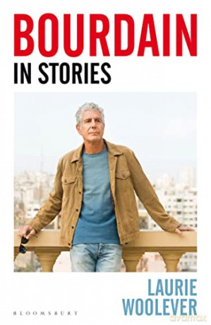 Bourdain: In Stories - Laurie Woolever [KSIĄŻKA]