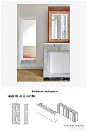 Bovenbouw Architectuur: Living the Exotic Everyday - Dirk Somers [KSIĄŻKA]