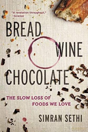 Bread, Wine, Chocolate: The Slow Loss of Foods We Love - Simran Sethi [KSIĄŻKA]