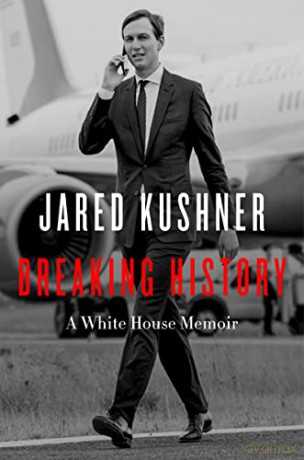 Breaking History: A White House Memoir - Jared Kushner [KSIĄŻKA]