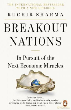 Breakout Nations: In Pursuit of the Next Economic Miracles - Ruchir Sharma [KSIĄŻKA]