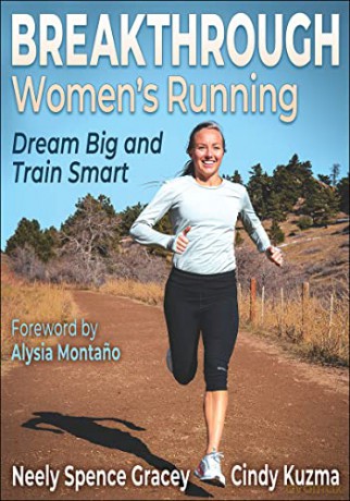 Breakthrough Women's Running: Dream Big and Train Smart - Neely Spence Gracey: Cindy Kuzma [KSIĄŻKA]