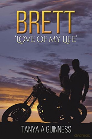 Brett: 'Love of My Life' - Tanya A Guinness [KSIĄŻKA]