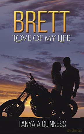 Brett: 'Love of My Life' - Tanya A Guinness [KSIĄŻKA]
