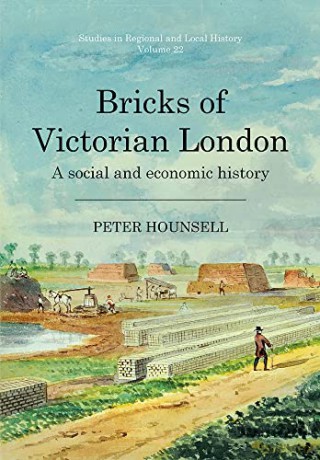 Bricks of Victorian London: A social and economic history (Studies in Regional and Local History) - Peter Hounsell [KSIĄŻKA]