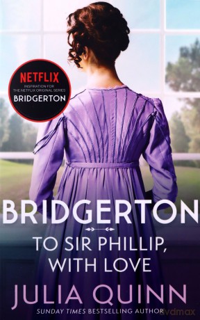 Bridgerton: To Sir Phillip, With Love (Bridgertons Book 5): Inspiration for the Netflix Original Series Bridgerton: Eloise's story (Bridgerton Family) [KSIĄŻKA]