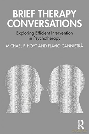 Brief Therapy Conversations: Exploring Efficient Intervention in Psychotherapy - Flavio Cannistra [KSIĄŻKA]