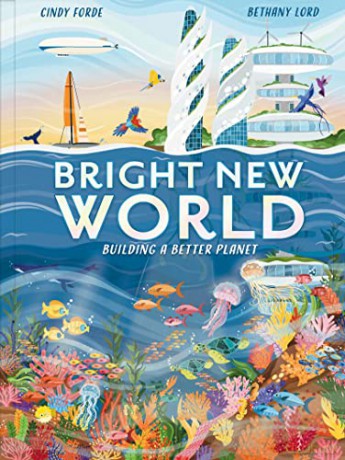 Bright New World: How to make a happy planet - Cindy Forde [KSIĄŻKA]