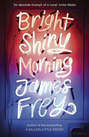 Bright Shiny Morning: A rip-roaring ride through LA from the author of My Friend Leonard - James Frey [KSIĄŻKA]