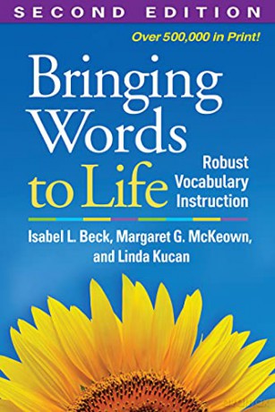 Bringing Words to Life: Robust Vocabulary Instruction - Isabel L. Beck [KSIĄŻKA]