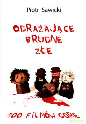 Odrażające, brudne, złe - Piotr Sawicki [KSIĄŻKA]
