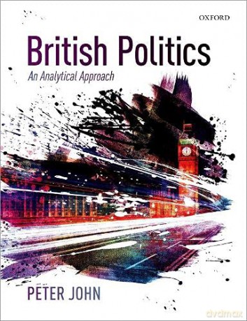 British Politics: An Analytical Approach - Peter John [KSIĄŻKA]