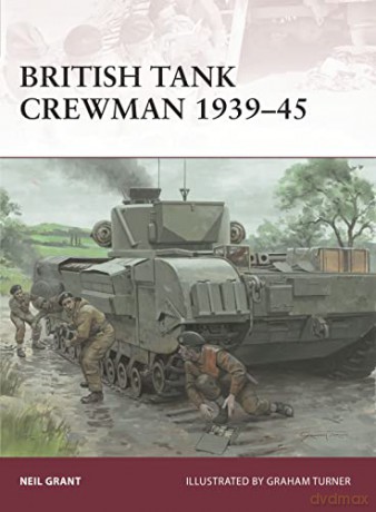 British Tank Crewman 1939-45 (Warrior) - Neil Grant [KSIĄŻKA]