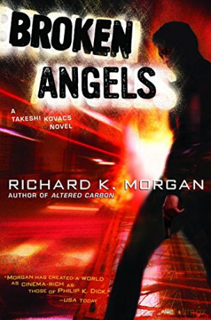Broken Angels: 2 (Takeshi Kovacs) - Richard K Morgan [KSIĄŻKA]