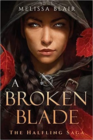 Broken Blade: 1 (The Halfling Saga) - Melissa Blair [KSIĄŻKA]