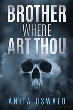 Brother Where Art Thou - Anita Oswald [KSIĄŻKA]