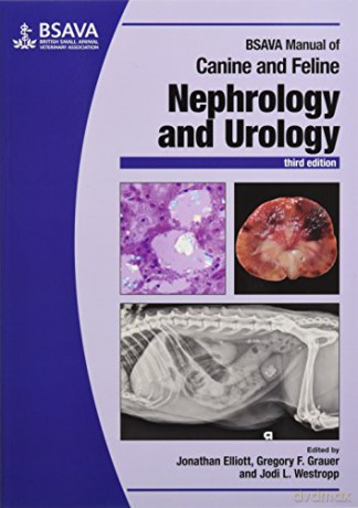 BSAVA Manual of Canine and Feline Nephrology and Urology (BSAVA British Small Animal Veterinary Association) - Jonathan Elliott [KSIĄŻKA]