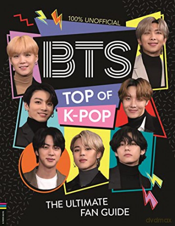 BTS: Top of K-Pop: The Ultimate Fan Guide - Becca Wright [KSIĄŻKA]