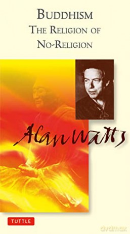 Buddhism the Religion of No-Religion (Alan Watts Love of Wisdom) - Alan Watts [KSIĄŻKA]