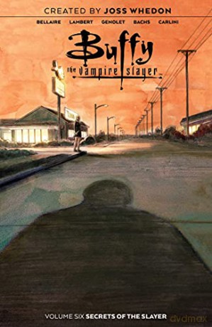 Buffy the Vampire Slayer Vol. 6: Secrets of the Slayer: Volume 6 - Jordie Bellaire [KSIĄŻKA]
