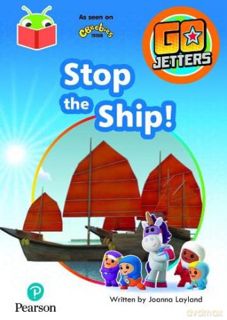 Bug Club Independent Phase 3 Unit 8: Go Jetters: Stop the Ship! [KSIĄŻKA]