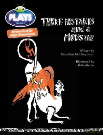 Bug Club Julia Donaldson Plays Red (KS2)/5C-5B Three Mistakes and a Monster - Geraldine McCaughrean [KSIĄŻKA]