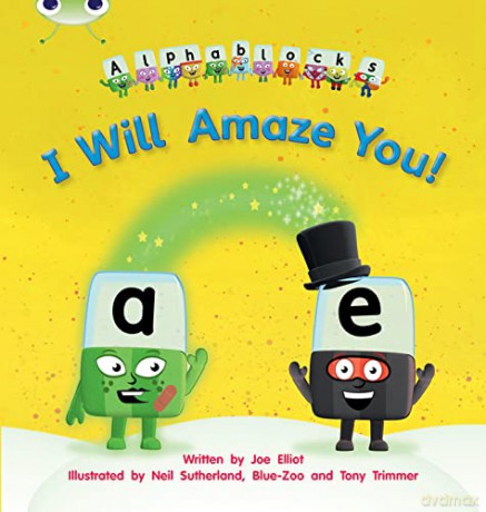 Bug Club Phonics Alphablocks Year 1 Phase 5 Set 14 I Will Amaze You! - Joe Elliot [KSIĄŻKA]