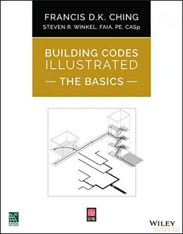 Building Codes Illustrated: The Basics - Francis D. K. Ching [KSIĄŻKA]