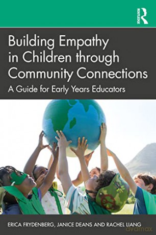 Building Empathy in Children through Community Connections: A Guide for Early Years Educators - Rachel Liang [KSIĄŻKA]