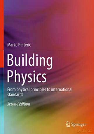 Building Physics: From physical principles to international standards - Marko Pinterić [KSIĄŻKA]