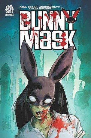 BUNNY MASK: The Chipping of the Teeth - Paul Tobin [KSIĄŻKA]