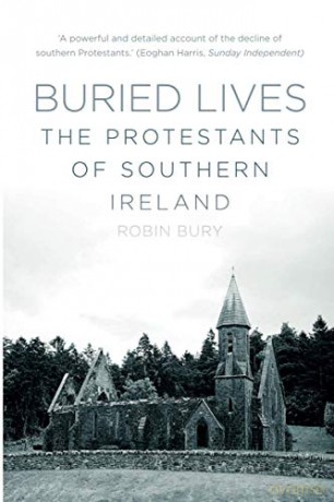 Buried Lives: The Protestants of Southern Ireland - Bury [KSIĄŻKA]