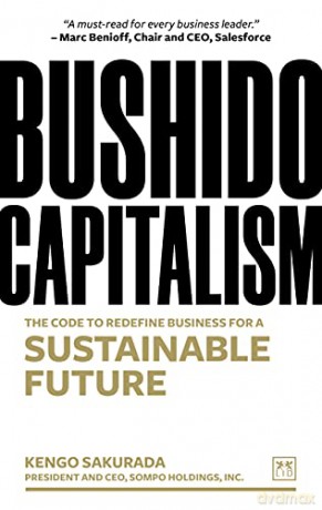 Bushido Capitalism: The code to redefine business for a sustainable future - Kengo Sakurada [KSIĄŻKA]