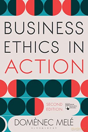 Business Ethics in Action: Managing Human Excellence in Organizations - Domenec Melé [KSIĄŻKA]