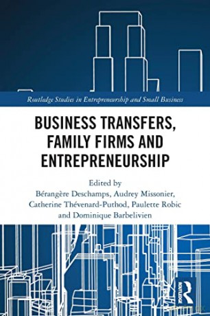 Business Transfers, Family Firms and Entrepreneurship (Routledge Studies in Entrepreneurship and Small Business) - Bérangere Deschamps [KSIĄŻKA]