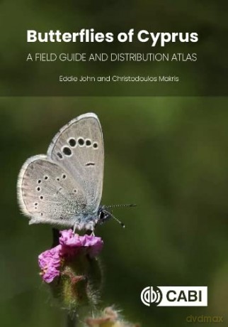 Butterflies of Cyprus: A Field Guide and Distribution Atlas - Eddie John [KSIĄŻKA]