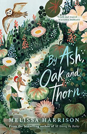 By Ash, Oak and Thorn: the perfect cosy read for children, from Costa Award-shortlisted author Melissa Harrison - Melissa Harrison [KSIĄŻKA]