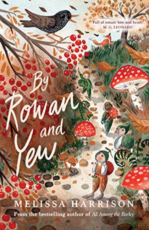 By Rowan and Yew: the perfect cosy read for children, from Costa Award-shortlisted author Melissa Harrison - Melissa Harrison [KSIĄŻKA]