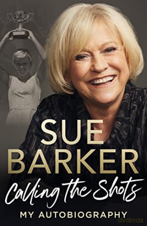 Calling the Shots: My Autobiography - Sue Barker [KSIĄŻKA]