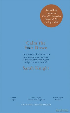Calm the F**k Down (A No F*cks Given Guide) - Sarah Knight [KSIĄŻKA]