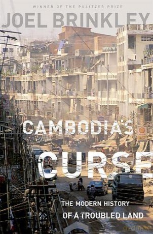 Cambodia's Curse: The Modern History of a Troubled Land - Joel Brinkley [KSIĄŻKA]