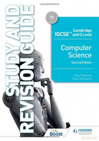 Cambridge IGCSE and O Level Computer Science Study and Revision Guide Second Edition - David Watson [KSIĄŻKA]
