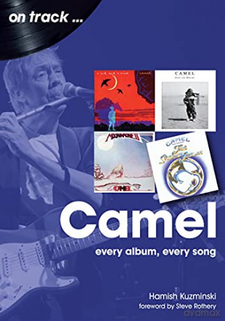 Camel: Every Album, Every Song (On Track) - Hamish Kuzminski [KSIĄŻKA]