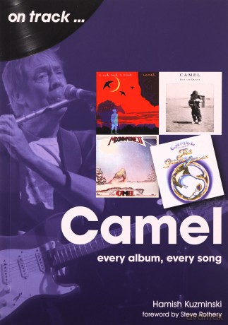 Camel: Every Album, Every Song (On Track) - Hamish Kuzminski [KSIĄŻKA]