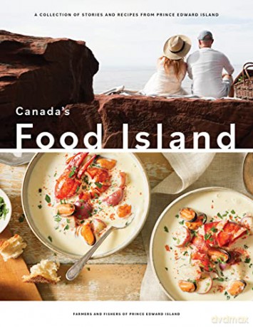 Canada's Food Island: A Collection of Stories and Recipes from Prince Edward Island - Farmers and Fishers of Prince Edward Island [KSIĄŻKA]