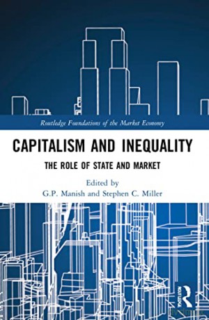 Capitalism and Inequality: The Role of State and Market (Routledge Foundations of the Market Economy) - G.P. Manish [KSIĄŻKA]