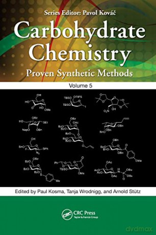 Carbohydrate Chemistry: Proven Synthetic Methods, Volume 5 - Paul Kosma [KSIĄŻKA]