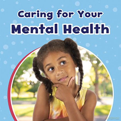 Caring For Your Mental Health (Take Care of Yourself) - Mari Schuh [KSIĄŻKA]