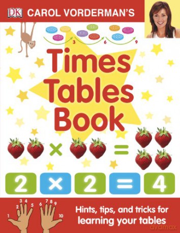 Carol Vorderman's Times Tables Book, Ages 7-11 (Key Stage 2): Hints, Tips and Tricks for Learning Your Tables - Carol Vorderman [KSIĄŻKA]
